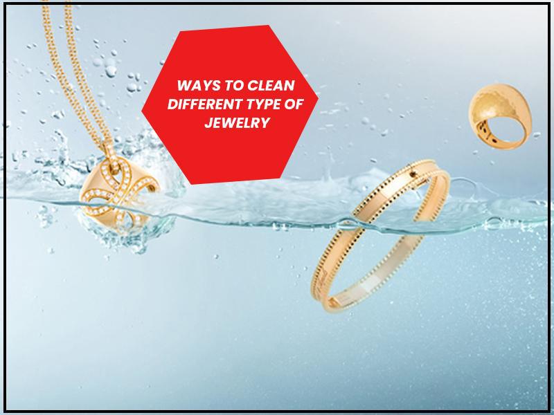 Ways To Clean Different Type Of Jewelry At Home